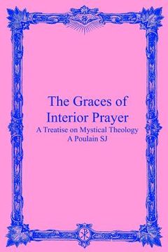 portada The Graces of Interior Prayer: A Treatise on Mystical Theology (en Inglés)