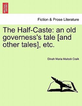 portada the half-caste: an old governess's tale [and other tales], etc.