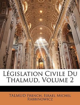 portada Législation Civile Du Thalmud, Volume 2 (en Francés)