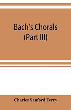 portada Bach's Chorals (Part Iii) the Hymns and Hymn Melodies of the Organ Works 