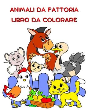 Animali della fattoria libro da colorare: Più di 50 divertenti pagine