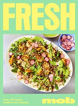 portada Fresh Mob: Over 100 Tasty Healthy-Ish Recipes (in English)