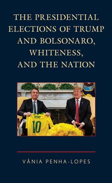 portada The Presidential Elections of Trump and Bolsonaro, Whiteness, and the Nation (in English)