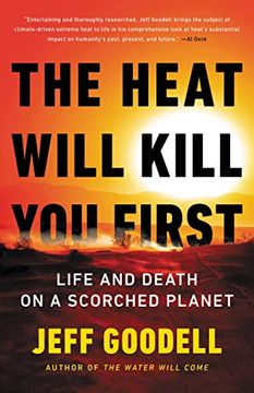 portada The Heat Will Kill you First: Life and Death on a Scorched Planet (in English)