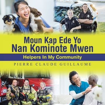 portada Moun Kap Ede Yo Nan Kominote Mwen: Helpers In My Community