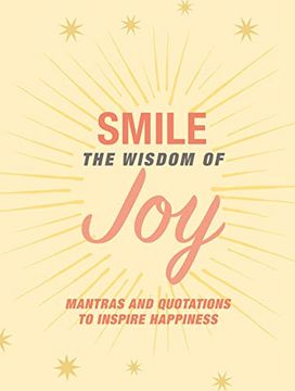 portada Smile: The Wisdom of Joy: Affirmations and Quotations to Inspire Happiness (in English)