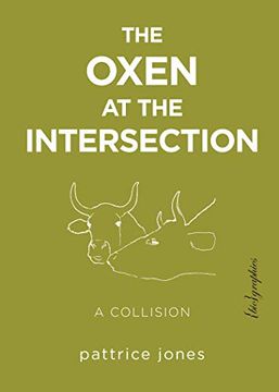 portada The Oxen at the Intersection: A Collision (Or, Bill and Lou Must Die: A Real-Life Murder Mystery from the Green Mountains of Vermont) (en Inglés)