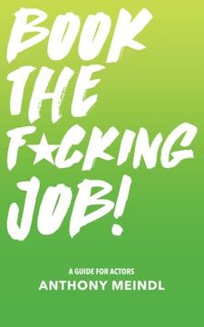 portada Book the Fucking Job! A Guide for Actors (in English)