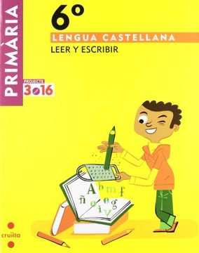 portada Lengua castellana, Leer y escribir. 6 Primària. Projecte 3.16 (in Spanish)