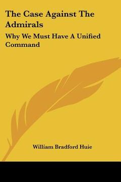 portada the case against the admirals: why we must have a unified command (in English)