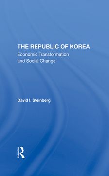 portada The Republic of Korea: Economic Transformation and Social Change (en Inglés)