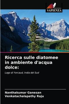 portada Ricerca sulle diatomee in ambiente d'acqua dolce (en Italiano)