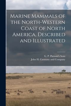 portada Marine Mammals of the North-Western Coast of North America, Described and Illustrated (en Inglés)