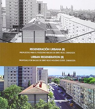 portada Regeneración urbana (II). Propuestas para el polígono Balsas de Ebro Viejo. Zaragoza (Arquitectura)