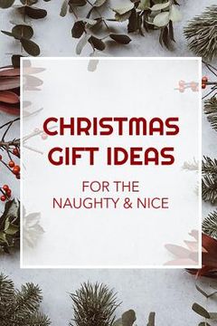 portada Christmas Gift Ideas: For the Naughty and Nice (en Inglés)