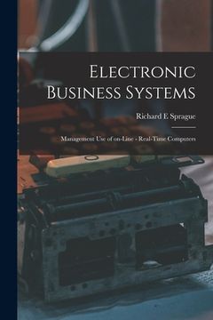 portada Electronic Business Systems: Management Use of On-line - Real-time Computers (in English)