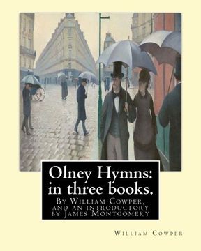portada Olney Hymns: in three books. I. On select texts of Scripture.: II. On occasional subjects. III. On the progress and changes of the spiritual life,By ... a Scottish-born poet, hymn writer and editor.