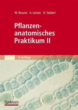 portada Pflanzenanatomisches Praktikum II: Zur Einführung in den Bau, die Fortpflanzung und Ontogenie der Niederen Pflanzen (Auch der Bakterien und Pilze) und ... (German Edition) (Spektrum Lehrbuch)