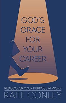 portada God's GRACE For Your Career: Rediscover Your Purpose at Work (en Inglés)