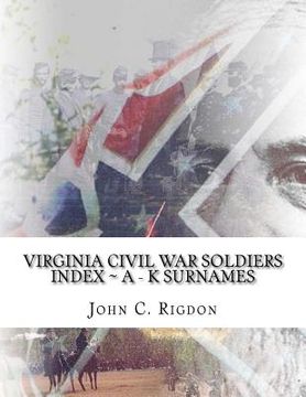portada Virginia Civil War Soldiers Index A - K Surnames (en Inglés)
