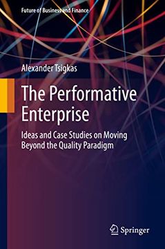 portada The Performative Enterprise: Ideas and Case Studies on Moving Beyond the Quality Paradigm (in English)