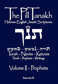 portada The Pill Tanakh: Hebrew-English Jewish Scriptures, Volume II - The Prophets (in English)
