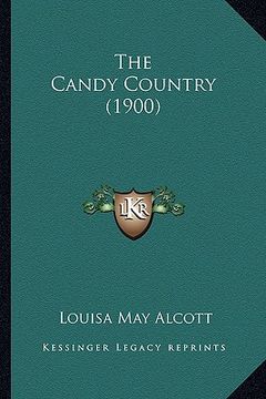 portada the candy country (1900) the candy country (1900) (en Inglés)