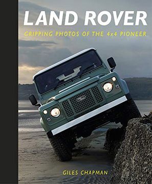 portada Land Rover: Gripping Photos of the 4x4 Pioneer (en Inglés)