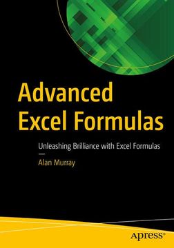 portada Advanced Excel Formulas: Unleashing Brilliance With Excel Formulas 