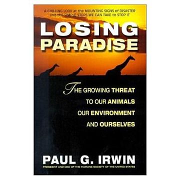 portada losing paradise: the growing threat to our animals, our environment, (in English)