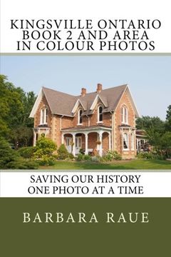 portada Kingsville Ontario Book 2 and Area in Colour Photos: Saving Our History One Photo at a Time: Volume 124 (Cruising Ontario)