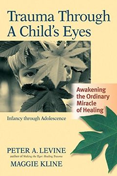 portada Trauma Through a Childs Eyes: Awakening the Ordinary Miracle of Healing 