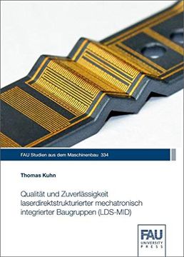 portada Qualität und Zuverlässigkeit Laserdirektstrukturierter Mechatronisch Integrierter Baugruppen (Lds-Mid) (Fau Studien aus dem Maschinenbau) (in German)