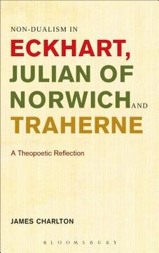 portada Non-Dualism in Eckhart, Julian of Norwich and Traherne,: A Theopoetic Reflection (en Inglés)