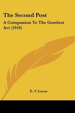 portada the second post: a companion to the gentlest art (1910) (en Inglés)