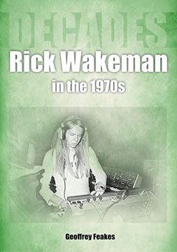 portada Rick Wakeman in the 1970s: Decades (en Inglés)