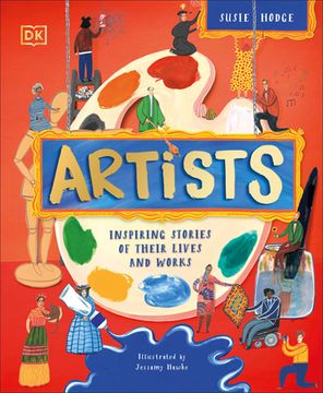 portada Artists: Inspiring Stories of Their Lives and Works (dk Explorers) 