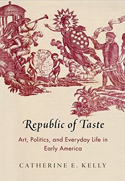 portada Republic of Taste: Art, Politics, and Everyday Life in Early America (Early American Studies) (en Inglés)