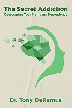 portada The Secret Addiction: Overcoming Your Marijuana Dependency 