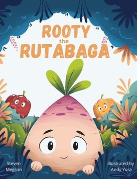 portada Rooty the Rutabaga: A Story About Vegetables, Inclusion and Seeing the Sunny Side of Life (en Inglés)