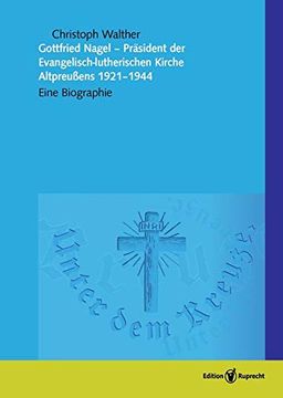 portada Gottfried Nagel, Präsident der Evangelisch-Lutherischen Kirche in Preußen (en Alemán)