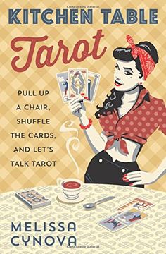 portada Kitchen Table Tarot: Pull up a Chair, Shuffle the Cards, and Let's Talk Tarot