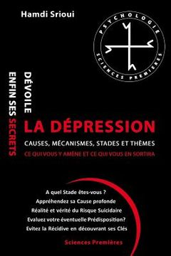 portada La dépression dévoile enfin ses secrets: Causes, Mécanismes, Stades et Thèmes (in French)