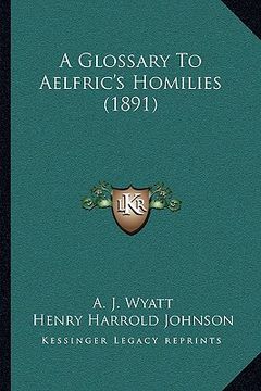 portada a glossary to aelfric's homilies (1891) (en Inglés)