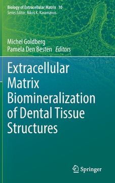 portada Extracellular Matrix Biomineralization of Dental Tissue Structures (en Inglés)