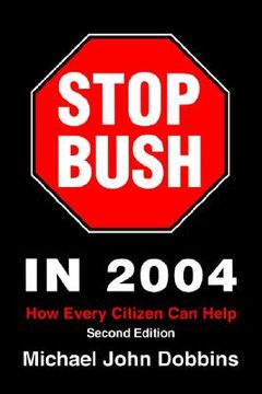 portada stop bush in 2004: how every citizen can help (en Inglés)