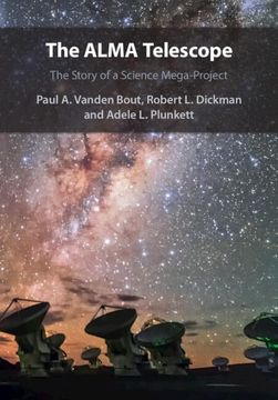 portada The Alma Telescope: The Story of a Science Mega-Project (en Inglés)