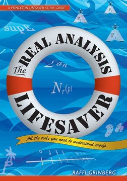 portada The Real Analysis Lifesaver: All the Tools you Need to Understand Proofs (Princeton Lifesaver Study Guides) 