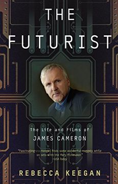 portada The Futurist: The Life and Films of James Cameron (in English)