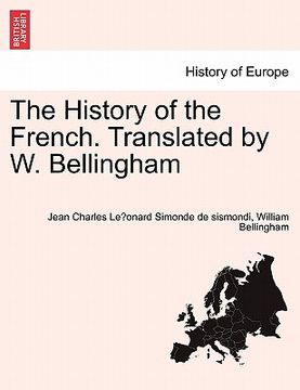portada the history of the french. translated by w. bellingham (en Inglés)